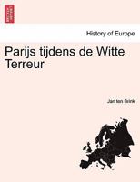 Parijs tijdens de Witte Terreur 124145616X Book Cover