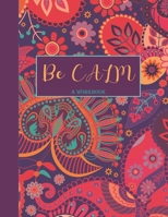 Be Calm Workbook: Overcome Anxiety - 36 different worksheets and trackers covering Anxiety, Depression, Coping Strategies, Future Plans, Self ... Gratitude, Mood, Happiness, Self-Care & more! 1694260852 Book Cover