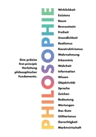 Philosophie: Eine präzise first-principle Herleitung philosophischer Fundamente. (German Edition) 375192051X Book Cover