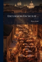 Excursion En Sicilie ... 1246594269 Book Cover