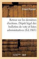 Retour Sur Les Dernia]res A(c)Lections. Da(c)Pat La(c)Gal Des Bulletins de Vote Et Listes Administratives 201127219X Book Cover