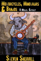 Motorcycles, Minotaurs, & Banjos: A Modest Odyssey 189062389X Book Cover