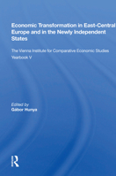 Economic Transformation in East-Central Europe and in the Newly Independent States: The Vienna Institute for Comparative Economic Studies Yearbook V 0367017539 Book Cover