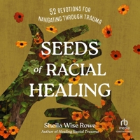 Seeds of Racial Healing: Fifty-Two Devotions for Navigating Through Trauma B0GNNMFC1S Book Cover