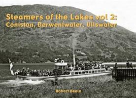 Steamers of the Lakes: Coniston, Derwentwater, Ullswater V. 2 1840335572 Book Cover