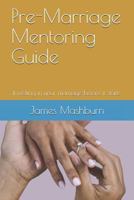 Pre-Marriage Mentoring Guide: Investing in your marriage before it starts 1730743498 Book Cover