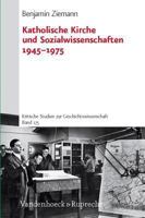 Katholische Kirche Und Sozialwissenschaften 1945-1975 3525351569 Book Cover
