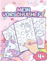 Mein Vorschulheft: Kindergarten Vorbereitung - Buchstaben schreiben Lernen - Einhorn Ausmalbuch für Mädchen ab 4 Jahren B08BF14MWQ Book Cover