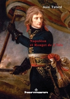 Napoléon et Rouget de L'Isle: Marche consulaire contre Marseillaise (HR.SAVOIR LETTR) (French Edition) 2705664076 Book Cover