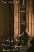 Love yourself, then love others, then die B097CQYGDG Book Cover