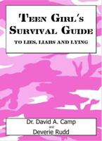 Teen Girl's Survival Guide to Lies, Liars and Lying 0977921808 Book Cover