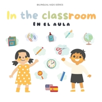 Bilingual book: In the classoom English-Spanish: Libro bilingue: En el aula Ingl?s-Espa?ol B09QF2GS77 Book Cover