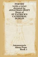 Poetry Dictated by Jonathan Swift 1409207757 Book Cover