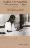Readings in Sri Synthesis Yoga: The Conditions of the Synthesis and the Yoga of Divine 094067632X Book Cover