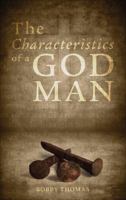 The Characteristics of a God Man 1625100205 Book Cover