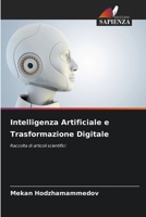 Intelligenza Artificiale e Trasformazione Digitale (Italian Edition) 6208441609 Book Cover