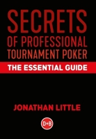 Secrets of Professional Tournament Poker: The Essential Guide 1912862247 Book Cover