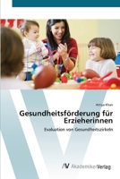 Gesundheitsförderung für Erzieherinnen: Evaluation von Gesundheitszirkeln 363941621X Book Cover