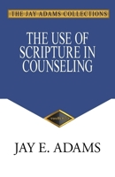 The Use of the Scriptures in Counseling 0801000998 Book Cover