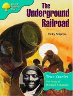 The Underground Railroad: The Story of Harriet Tubman (Oxford Reading Tree, Stage 9: True Stories) 019919534X Book Cover