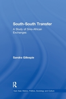 South-South Transfer: A Study of Sino-African Exchanges (East Asia (New York, N.Y.).) 1138982660 Book Cover