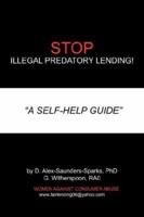 STOP! Illegal Predatory Lending: A Self-Help Guide 1425941214 Book Cover