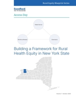 Rural Equity Blueprint Series - Volume 1: Access Day: Building a Framework for Rural Health Equity in New York State B0G5XZ8BWC Book Cover