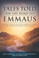 Tales told on the road to Emmaus: Reflections on the Word of God for Contemporary Christians B09GQSSX2G Book Cover