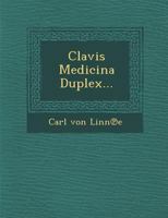 Clavis Medicina Duplex... 1286997119 Book Cover