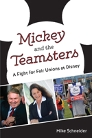 Mickey and the Teamsters: A Fight for Fair Unions at Disney 0813080304 Book Cover