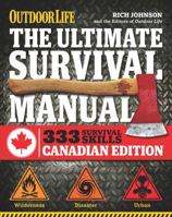 The Ultimate Survival Manual Canadian Edition (Outdoor Life): Urban Adventure, Wilderness Survival, Disaster Preparedness 1616286687 Book Cover