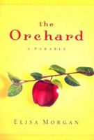 Orchard, The: A Parable 0800718925 Book Cover