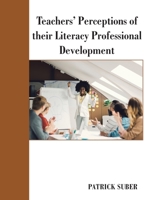 Teachers’ Perceptions of their Literacy Professional Development 1665516577 Book Cover