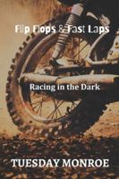 Flip Flops & Fast Laps: Racing in the Dark (Book 2) B0FMK3Q8JW Book Cover