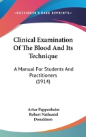 Clinical Examination of the Blood and Its Technique 0548824738 Book Cover