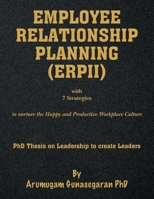 Employee Relationship Planning (ERPII): 7 Strategies to reduce employee stress and boost workplace productivity. Leadership to create followers. B08WJTPYVZ Book Cover