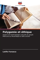 Polygamie et éthique: Aspects de l'anthropologie culturelle du peuple Makhuwa au Mozambique et défis actuels (French Edition) B0CLFV9C7X Book Cover