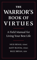 The Warrior's Book of Virtues: A Field Manual for Living Your Best Life 1578268079 Book Cover