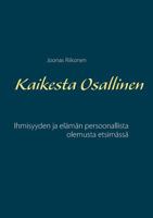 Kaikesta Osallinen: Ihmisyyden ja elämän persoonallista olemusta etsimässä 9523189395 Book Cover