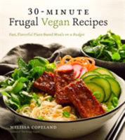 30-Minute Frugal Vegan Recipes: Fast, Flavorful Plant-Based Meals on a Budget 1624147771 Book Cover