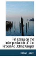 An Essay on the Interpretation of the Proem to John's Gospel 1104017229 Book Cover