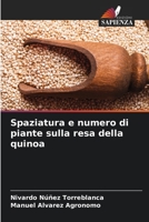 Spaziatura e numero di piante sulla resa della quinoa 6206328376 Book Cover