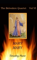 Mary, Mary: The Belvedere Quartet Vol VI B0FM3KSXB5 Book Cover