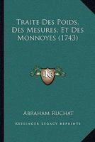Traite Des Poids, Des Mesures, Et Des Monnoyes (1743) 1166280632 Book Cover