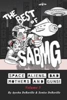 The Best Of: Space Aliens, Bad Mothers and Guns! Volume 5 B0CWNT53VQ Book Cover
