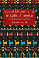 Social Movements in Latin America: Mapping the Mosaic 0228004160 Book Cover