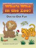 Who's Who in the Zoo?  Dot-to-Dot Fun 0486461815 Book Cover