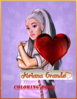 Ariana Grande Coloring Book: Adults Coloring Books With High Quality Ariana Grande Images,For teens, adults, kids, boys, girls, 120 pages B08KH2HBKH Book Cover