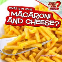 What's in Your Macaroni and Cheese? 144886383X Book Cover