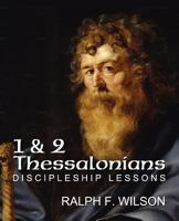 1 and 2 Thessalonians: Discipleship Lessons 0984734074 Book Cover